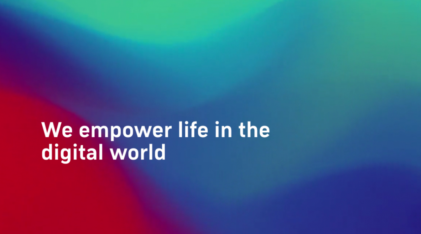 We empower life in the digital world